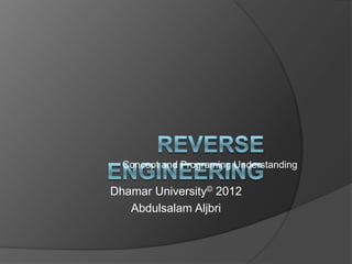 Concept and Programing Understanding

Dhamar University© 2012
Abdulsalam Aljbri

 