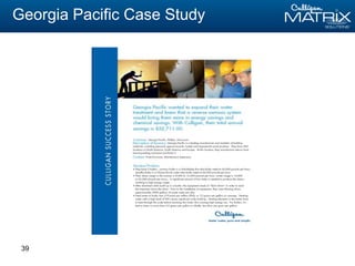 39
Georgia Pacific Case Study
 