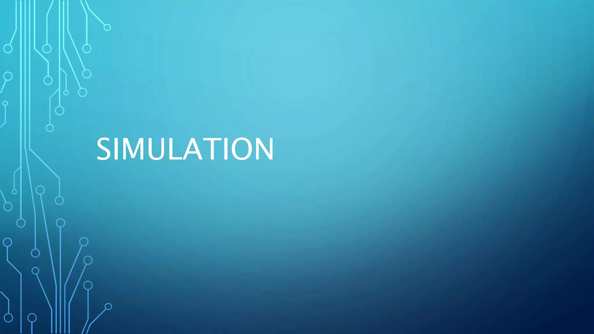 SIMULATION
 
