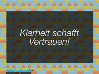 Klarheit schafft
   Vertrauen!


12
 
