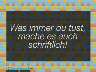 Was immer du tust,
 mache es auch
    schriftlich!

 15
 