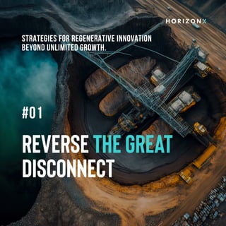 Reverse
Disconnect
The Great
Strategies for regenerative Innovation 

beyond unlimited growth.
#01
 
