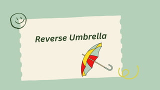 Reverse Umbrella
 