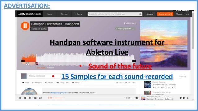 • Sound of thse future
ADVERTISATION:
Handpan software instrument for
Ableton Live
• 15 Samples for each sound recorded
 