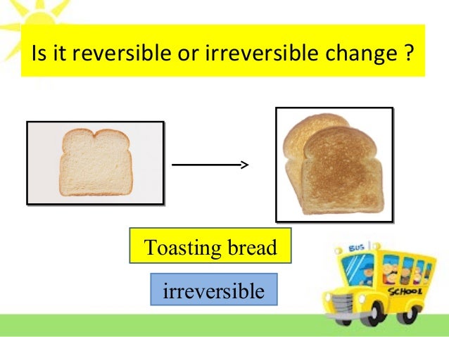 examples of reversible and irreversible changes Reversible and irreversible change.