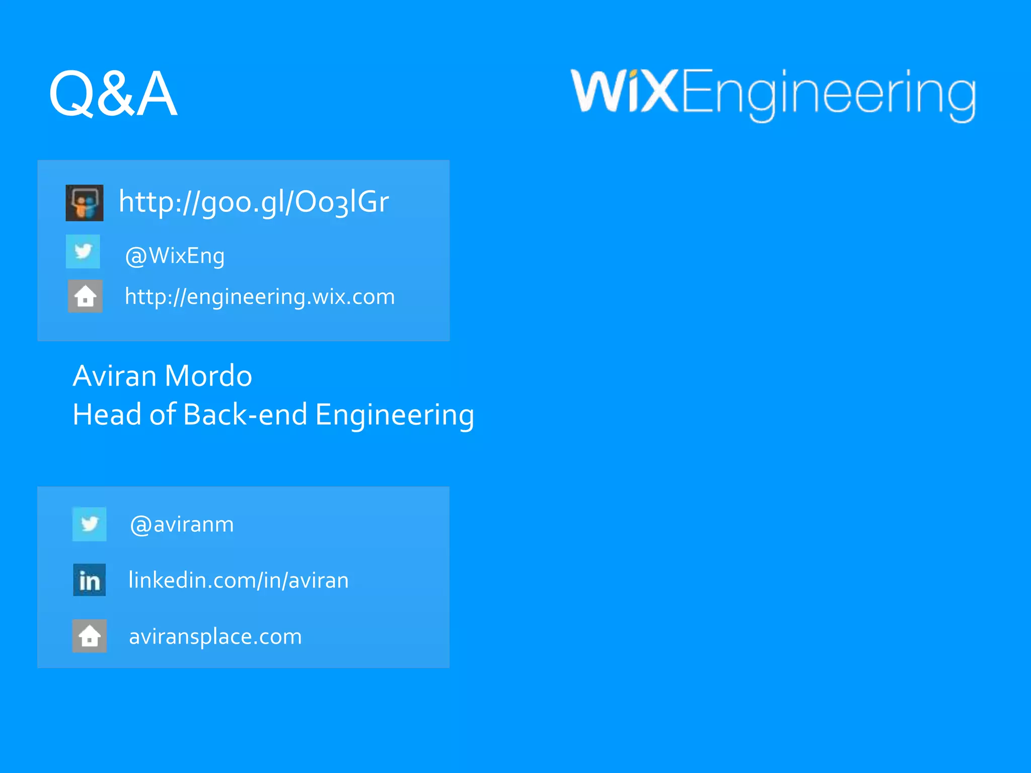 Aviran Mordo
Head of Back-end Engineering
Q&A
@aviranm
linkedin.com/in/aviran
aviransplace.com
http://engineering.wix.com
http://goo.gl/wlq9Ih
@WixEng
 