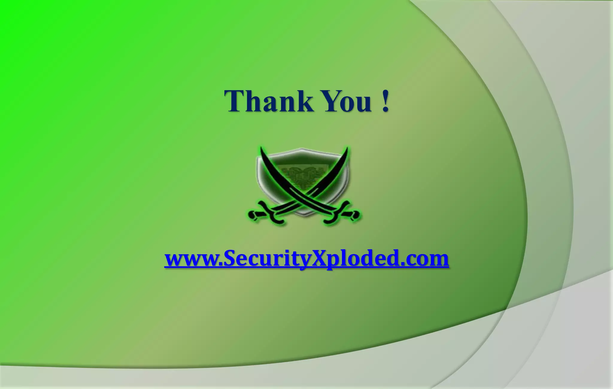 Thank You !
www.SecurityXploded.com
 