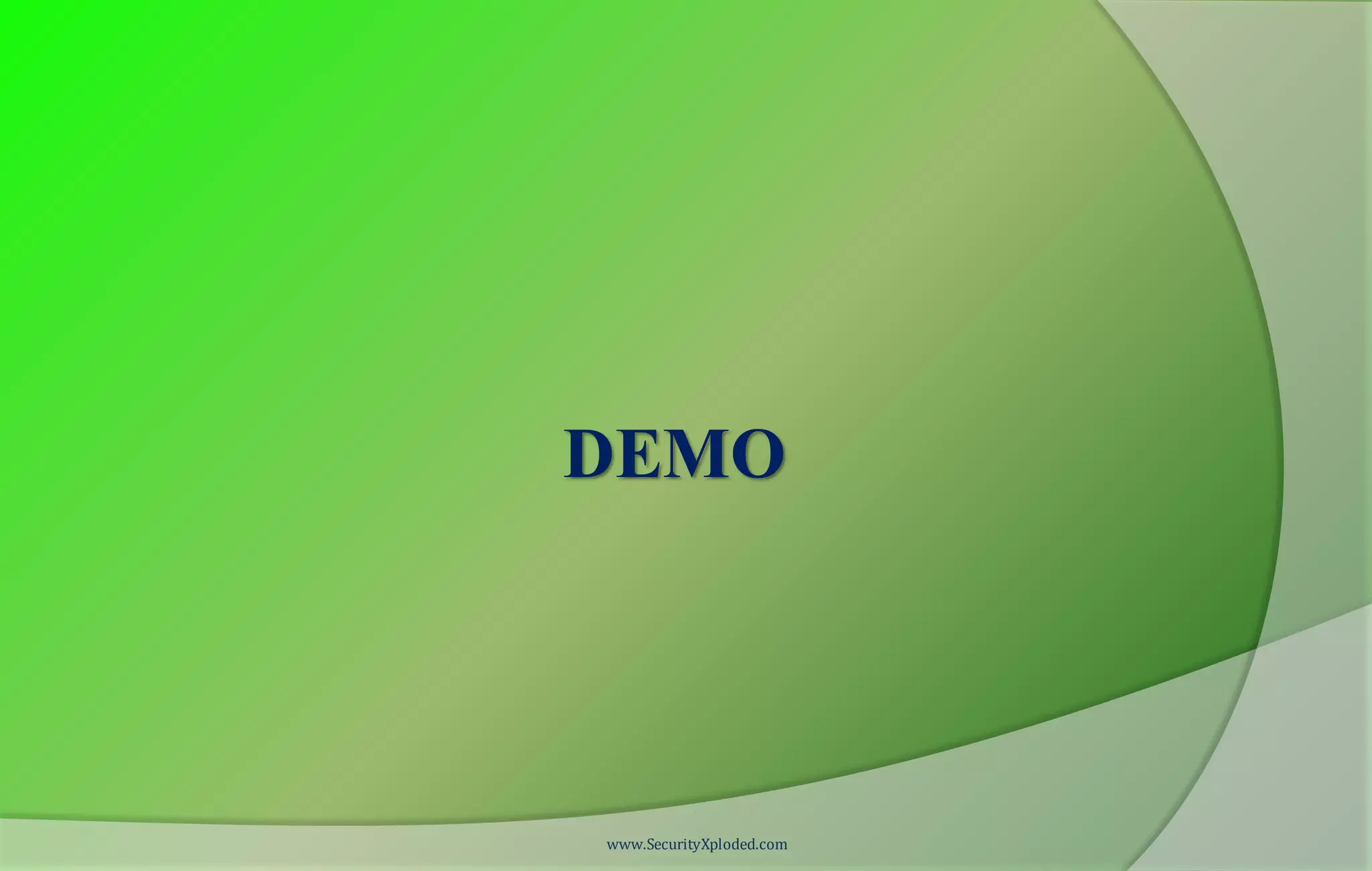 DEMO
www.SecurityXploded.com
 