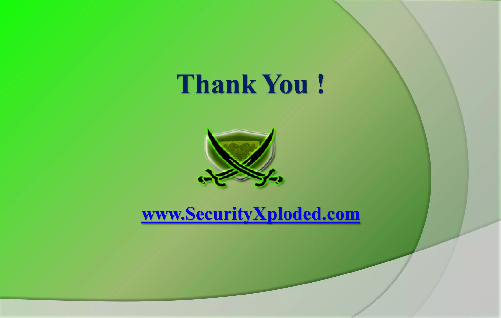 Thank You !
www.SecurityXploded.com
 