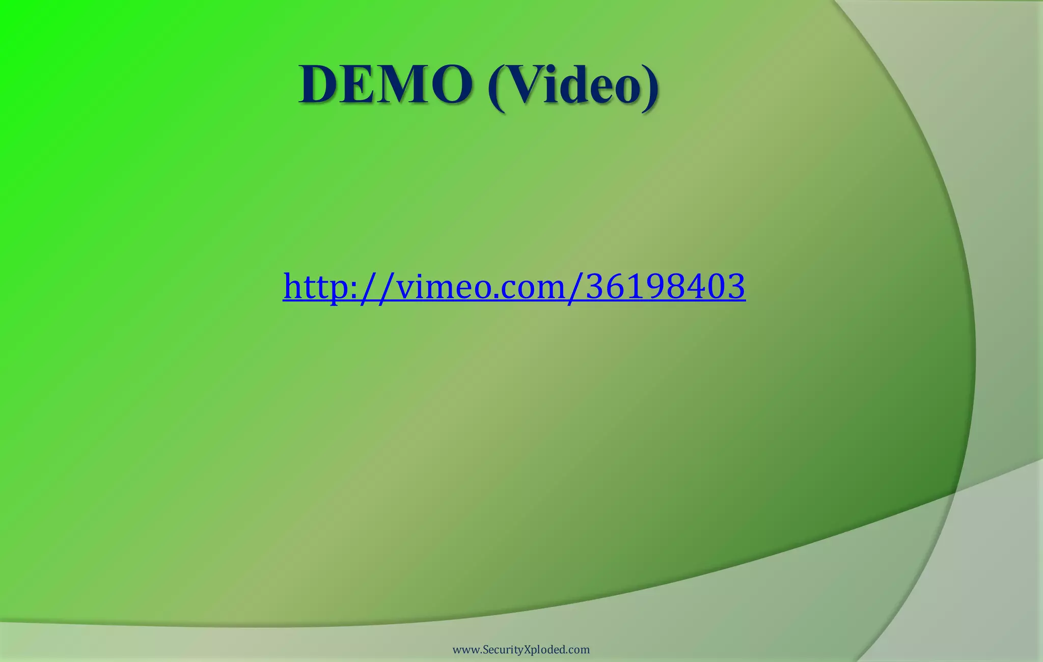 DEMO (Video) www.SecurityXploded.com http://vimeo.com/36198403 