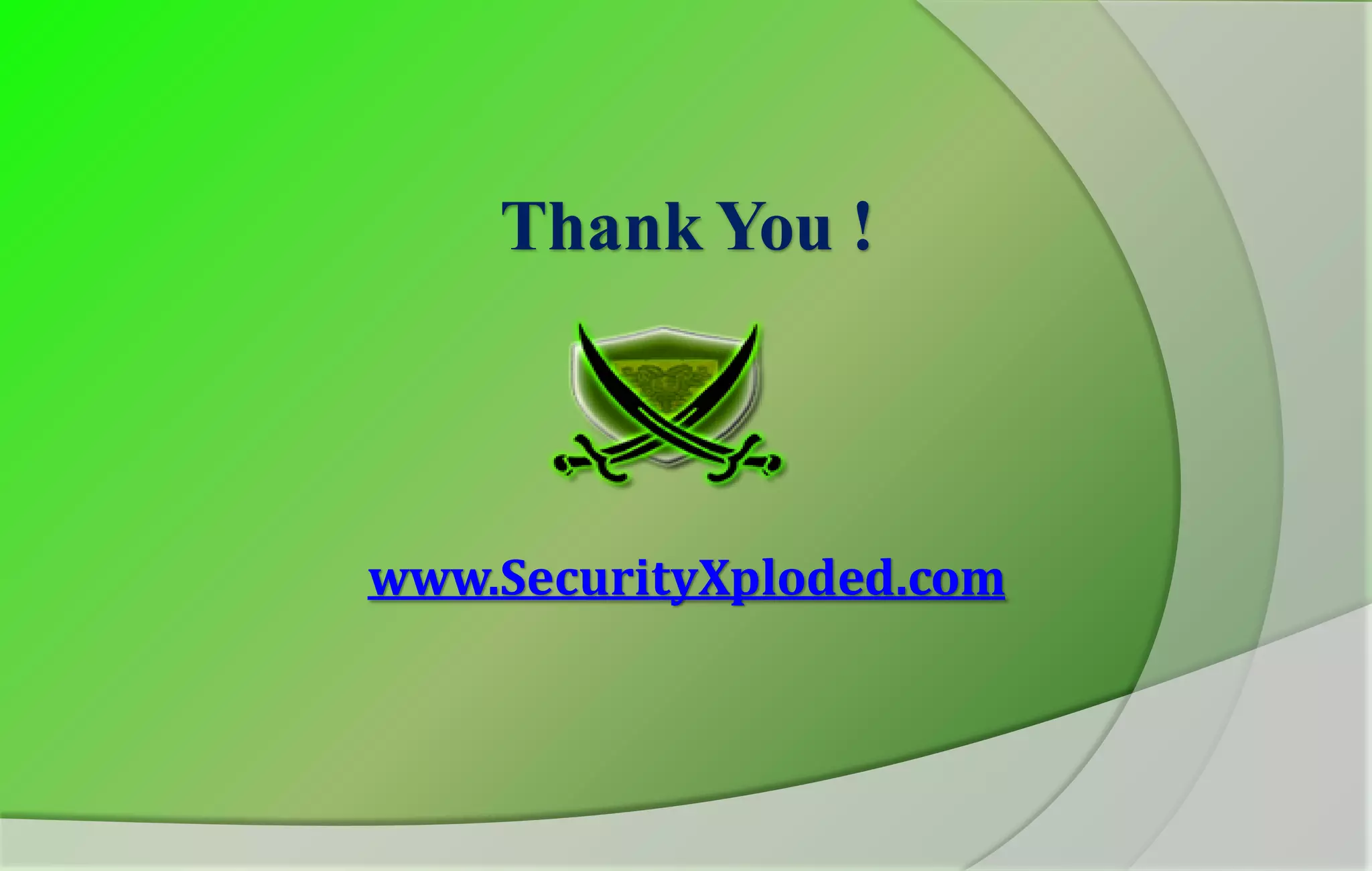 Thank You !
www.SecurityXploded.com
 