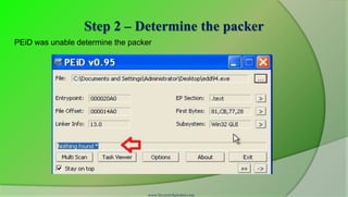 Step 2 – Determine the packer
PEiD was unable determine the packer




                                   www.SecurityXploded.com
 