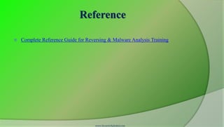 Reference

   Complete Reference Guide for Reversing & Malware Analysis Training




                                     www.SecurityXploded.com
 