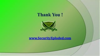Thank You !



www.SecurityXploded.com
 