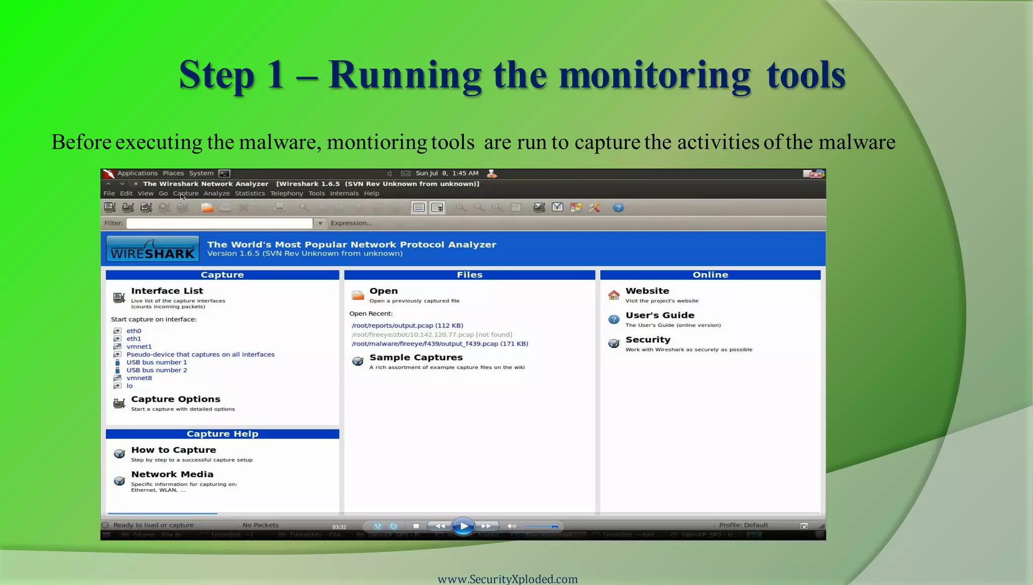 Step 1 – Running the monitoring tools
www.SecurityXploded.com
Before executing the malware, montioring tools are run to capture the activities of the malware
 