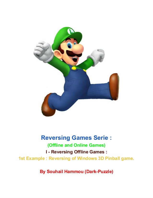 Reverse engineering offline games (Microsoft 3D Pinball Example)