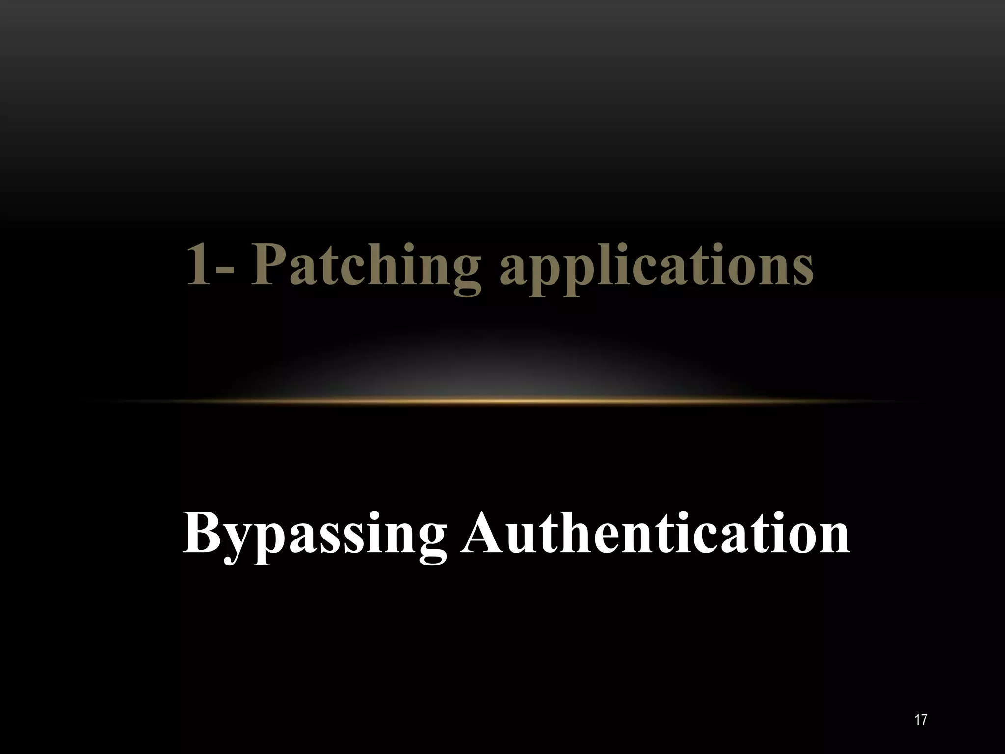1- Patching applications



Bypassing Authentication

                           17
 