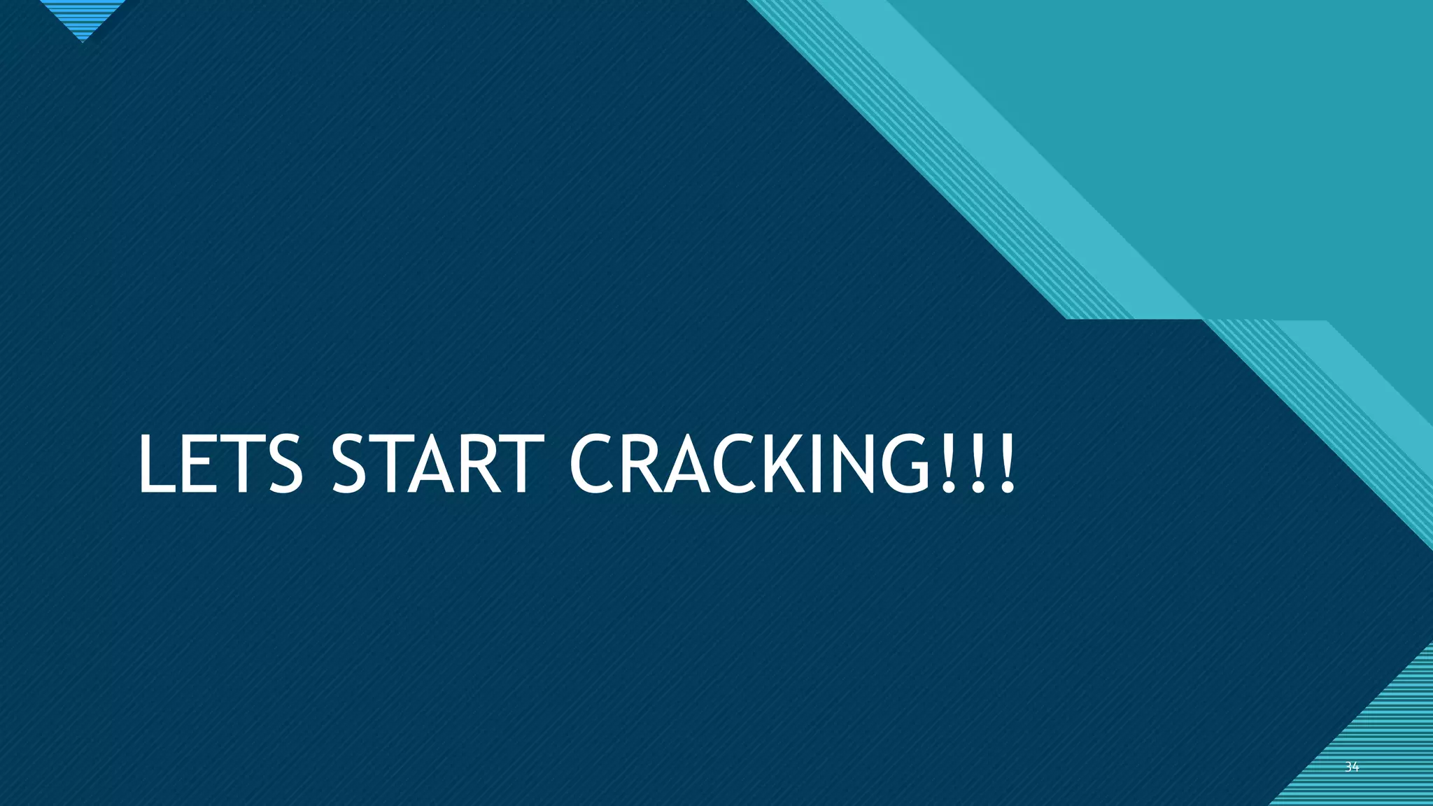 Click to edit Master title style
3434
LETS START CRACKING!!!
 