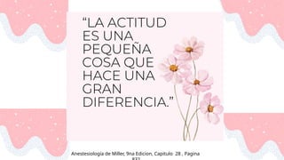 Anestesiología de Miller, 9na Edicion, Capitulo 28 , Pagina
 