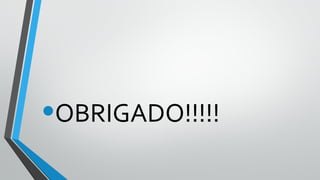 •OBRIGADO!!!!!
 
