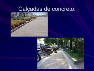 Calçadas de concreto: 