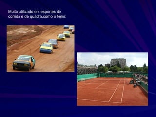 Muito utilizado em esportes de corrida e de quadra,como o tênis: 