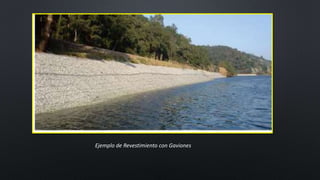 Ejemplo de Revestimiento con Gaviones
 