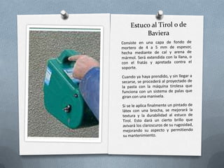 Fratasado: se consigue pasando sobre la capa tendida aún fresca un fratás. 