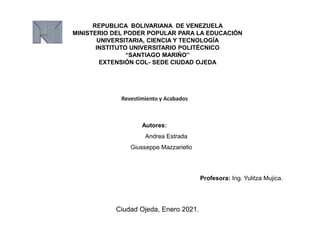 REPUBLICA BOLIVARIANA DE VENEZUELA
MINISTERIO DEL PODER POPULAR PARA LA EDUCACIÓN
UNIVERSITARIA, CIENCIA Y TECNOLOGÍA
INSTITUTO UNIVERSITARIO POLITÉCNICO
“SANTIAGO MARIÑO”
EXTENSIÓN COL- SEDE CIUDAD OJEDA
Profesora: Ing. Yulitza Mujica.
Autores:
Andrea Estrada
Giusseppe Mazzariello
Ciudad Ojeda, Enero 2021.
 