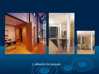 L’utilisation de parquée

 