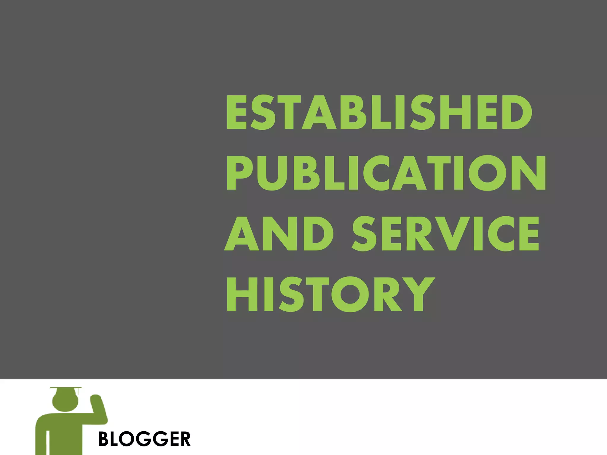 ESTABLISHED
          PUBLICATION
          AND SERVICE
          HISTORY

BLOGGER
 