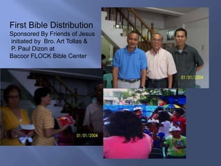 First Bible Distribution Sponsored By Friends of Jesus initiated by  Bro. Art Tollas & P. Paul Dizon at Bacoor FLOCK Bible Center