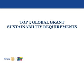 TOP 5 GLOBAL GRANT
SUSTAINABILITY REQUIREMENTS
 