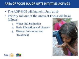 • The AOF∙MGI will launch 1 July 2016
• Priority roll out of the Areas of Focus will be as
follows:
1. Water and Sanitatio...