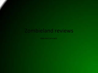 Zombieland reviews Alex McCormack 