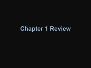 Chapter 1 Review
 