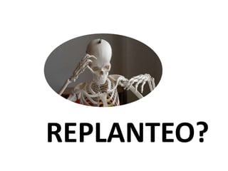 REPLANTEO?
 