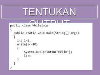 TENTUKAN
OUTPUT

TANTANGAN
4

 