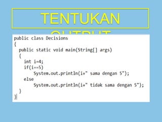 TENTUKAN
OUTPUT

TANTANGAN
1

 