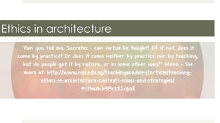 Ethics in architecture
31
 