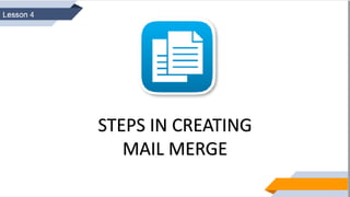 STEPS IN CREATING
MAIL MERGE
 