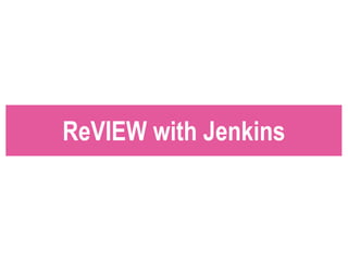 ReVIEW with Jenkins
 