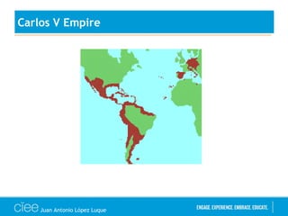 Carlos V Empire
Juan Antonio López Luque
 