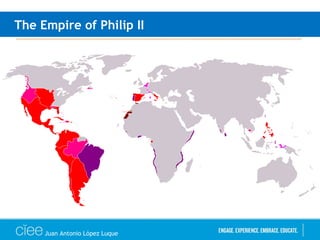 The Empire of Philip II
Juan Antonio López Luque
 