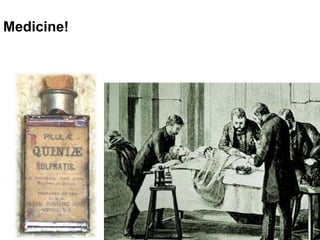 Medicine!
 