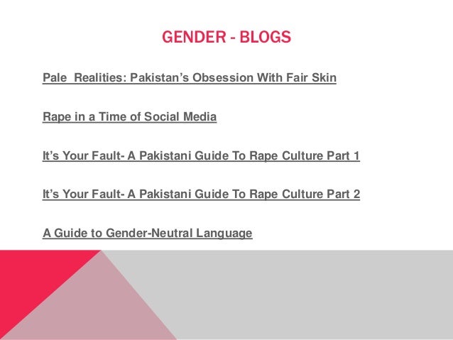 Pale Realities: Pakistan’s Obsession With Fair Skin
Rape in a Time of Social Media
It’s Your Fault- A Pakistani Guide To R...
