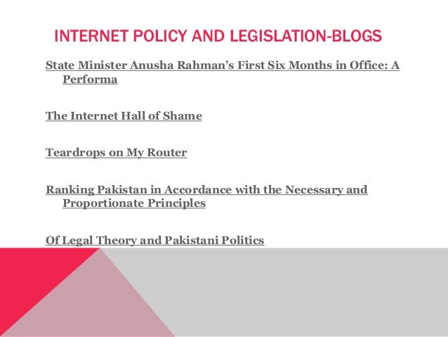 INTERNET POLICY AND LEGISLATION-BLOGS
State Minister Anusha Rahman’s First Six Months in Office: A
Performa
The Internet H...