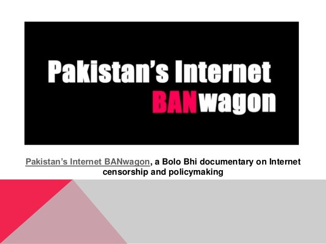 Pakistan’s Internet BANwagon, a Bolo Bhi documentary on Internet
censorship and policymaking
 