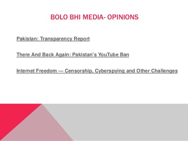 BOLO BHI MEDIA- OPINIONS
Pakistan: Transparency Report
There And Back Again: Pakistan's YouTube Ban
Internet Freedom — Cen...