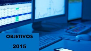 OBJETIVOS
2015
 